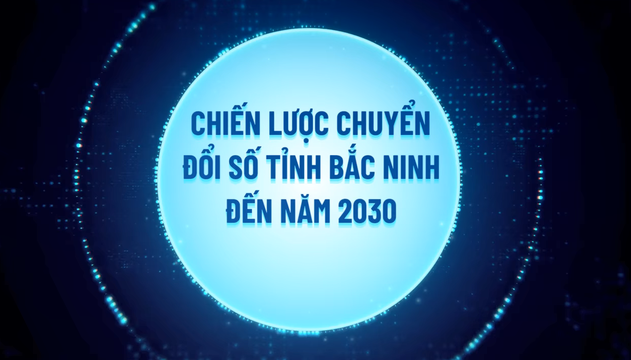 Chiến lược chuyển đổi số tỉnh Bắc Ninh đến năm 2030
