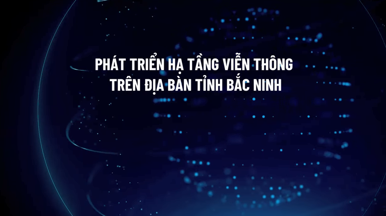 Phát triển Hạ tầng Viễn thông trên địa bàn tỉnh Bắc Ninh